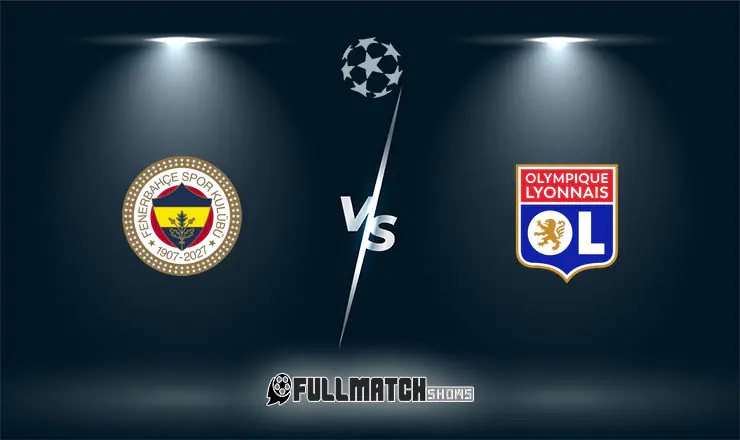 Fenerbahçe vs Olympique Lyonnais Full Match Replay