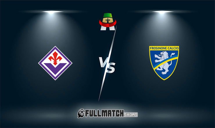 Fiorentina vs Frosinone Full Match Replay