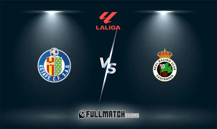 Getafe vs Racing Santander Full Match Replay