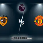 Hull City vs Manchester United Full Match Replay