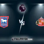 Ipswich Town vs Sunderland Full Match Replay