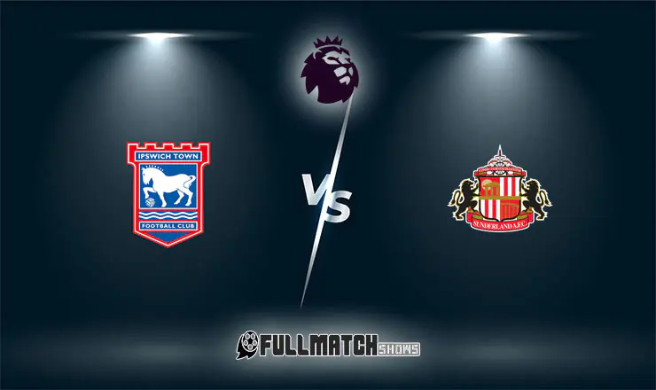 Ipswich Town vs Sunderland Full Match Replay