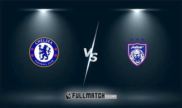 Johor Darul Ta’zim vs Chelsea 9 Aug 2026