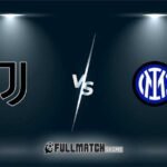 Juventus vs Internazionale Full Match Replay