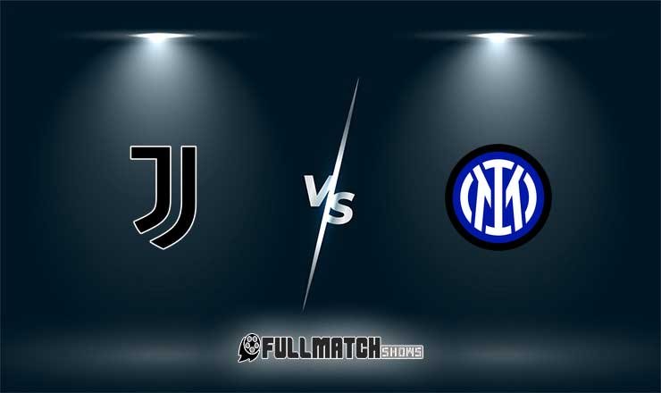 Juventus vs Internazionale Full Match Replay