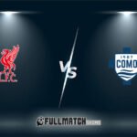 Liverpool vs Como Full Match Replay