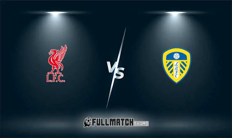 Liverpool vs Leeds United Full Match Replay