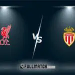 Liverpool vs Monaco Full Match Replay