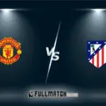 Manchester United vs Atlético Madrid Full Match Replay