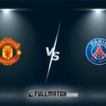 Manchester United vs PSG Full Match Replay