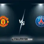 Manchester United vs PSG Full Match Replay
