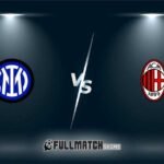 Milan vs Internazionale Full Match Replay