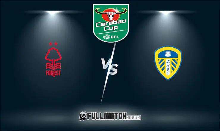 Nottingham Forest vs Leeds United Full Match Replay