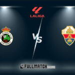 Racing Santander vs Elche Full Match Replay