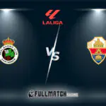 Racing Santander vs Elche Full Match Replay