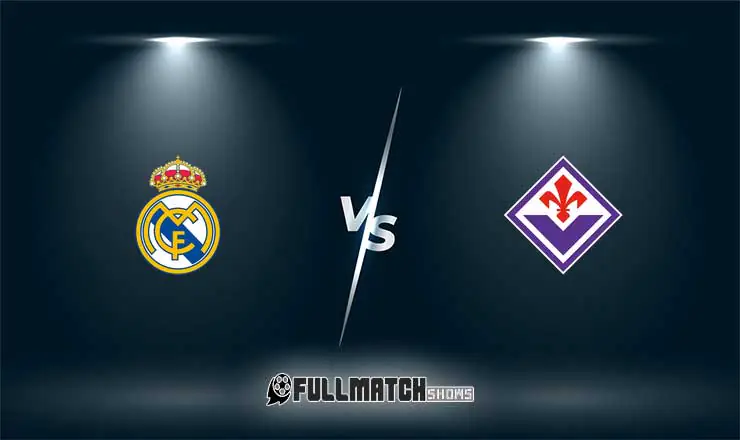 Real Madrid vs Fiorentina Full Match Replay