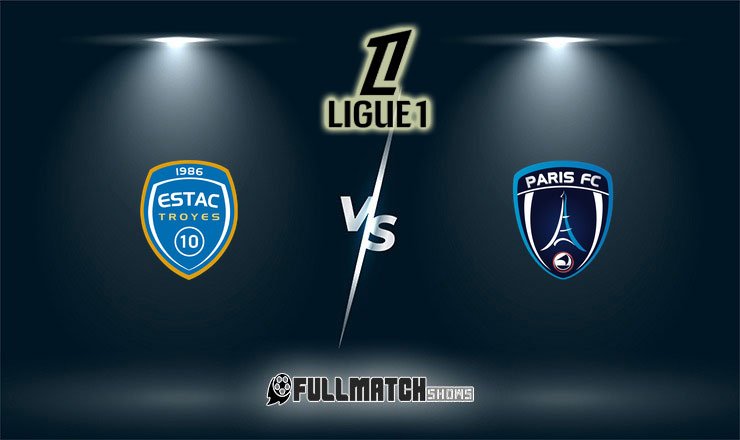 Troyes vs Paris Full Match Replay
