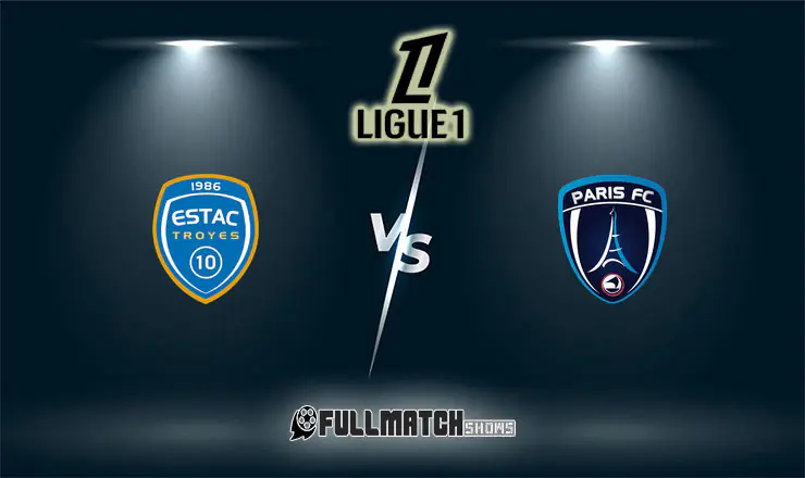 Troyes vs Paris Full Match Replay