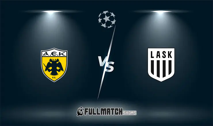 AEK Athens vs LASK Linz Full Match Replay