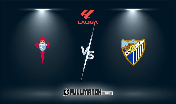 Celta De Vigo vs Málaga Full Match Replay