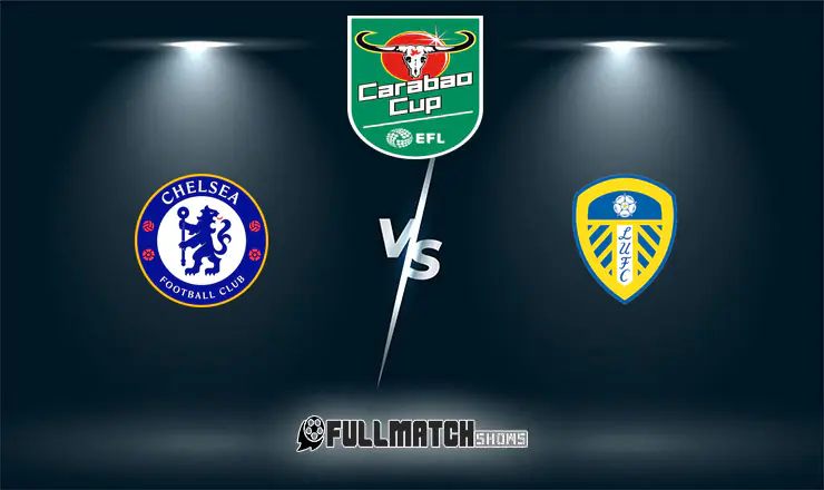 Chelsea vs Leeds United Full Match Replay