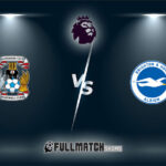 Coventry City vs Brighton & Hove Albion Full Match Replay