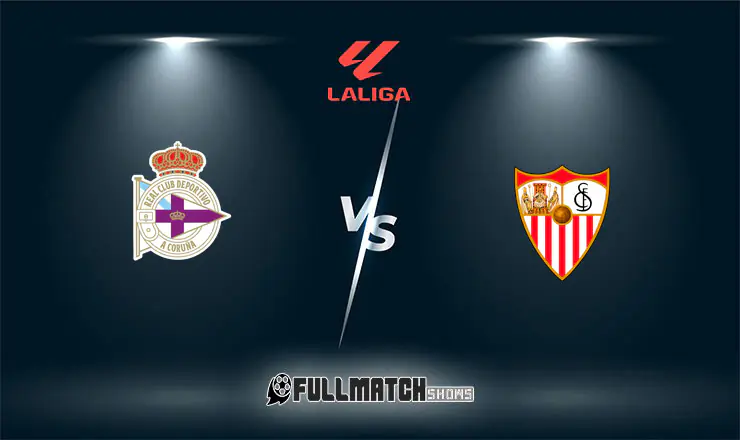 Deportivo La Coruña vs Sevilla Full Match Replay