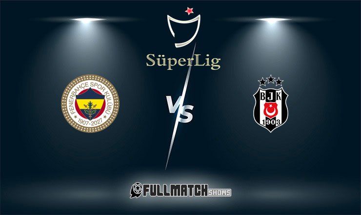 Fenerbahçe vs Beşiktaş Full Match Replay