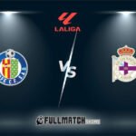 Getafe vs Deportivo La Coruña Full Match Replay
