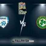 Israel vs Ireland Republic Full Match Replay
