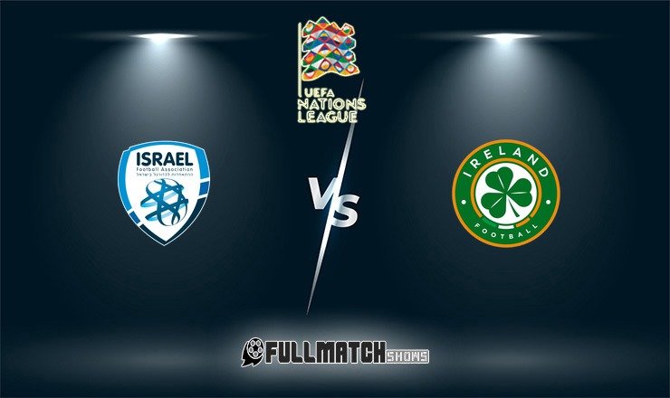 Israel vs Ireland Republic Full Match Replay