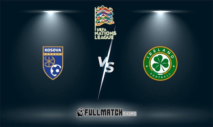 Kosovo vs Ireland Republic Full Match Replay
