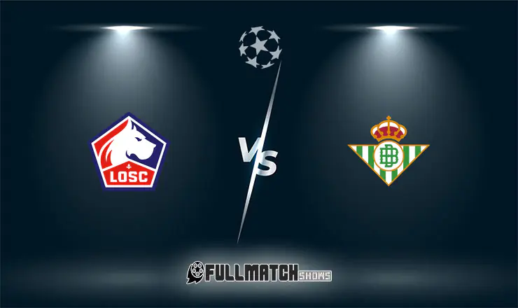 Lille vs Real Betis Full Match Replay