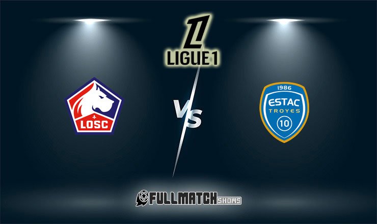 Lille vs Troyes Full Match Replay