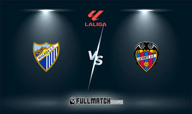 Málaga vs Levante Full Match Replay