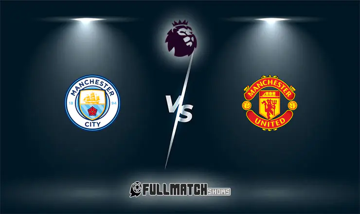 Manchester United vs Manchester City Full Match Replay