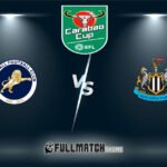 Millwall vs Newcastle United Full Match Replay
