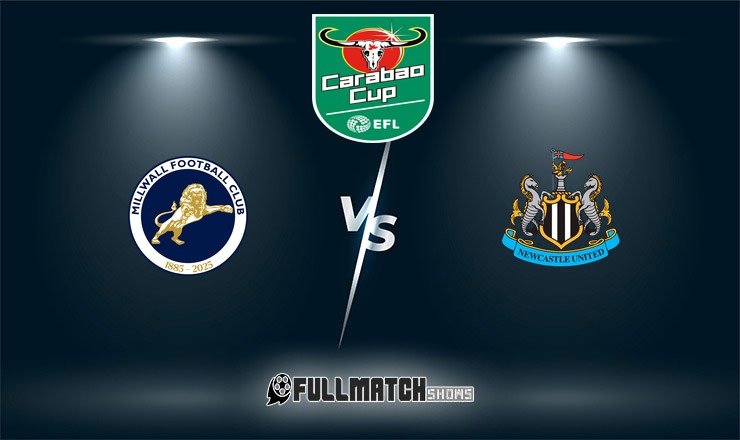 Millwall vs Newcastle United Full Match Replay