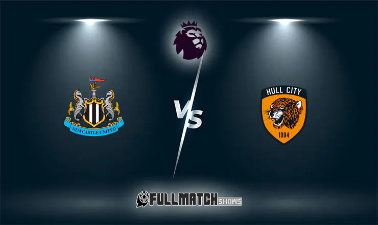 Newcastle United vs Hull City Full Match Replay