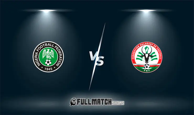 Nigeria vs Madagascar Full Match Replay