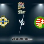 Northern Ireland vs Hungary Full Match Replay
