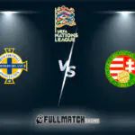 Northern Ireland vs Hungary Full Match Replay
