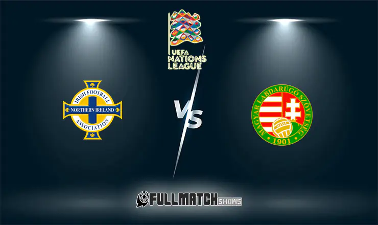 Northern Ireland vs Hungary Full Match Replay