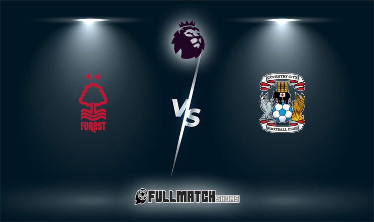 Nottingham Forest vs Coventry City Full Match Replay
