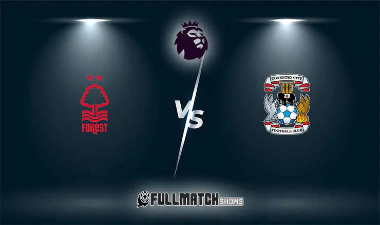 Nottingham Forest vs Coventry City Full Match Replay