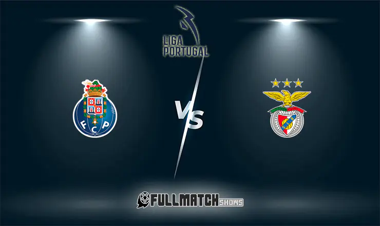 Porto vs Benfica Full Match Replay