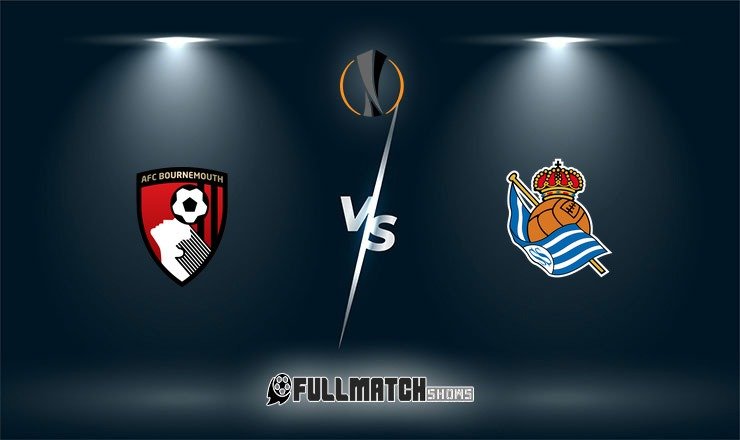 Real Sociedad vs AFC Bournemouth Full Match Replay
