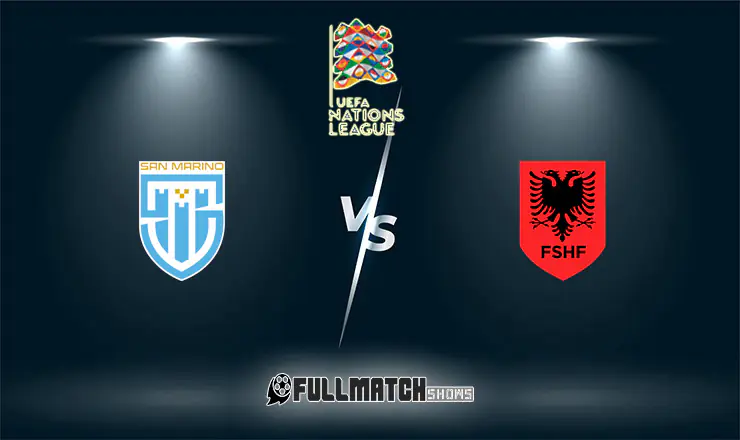 San Marino vs Albania Full Match Replay