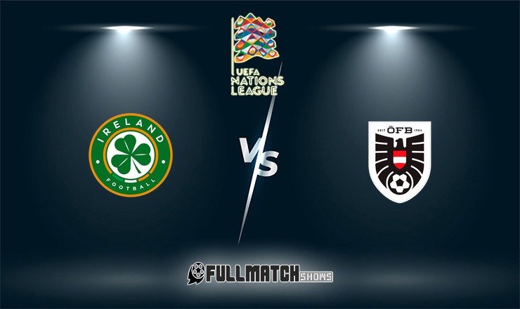 Ireland Republic vs Austria Full Match Replay
